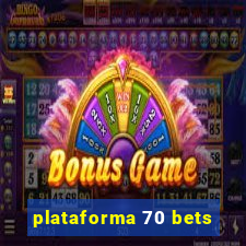 plataforma 70 bets